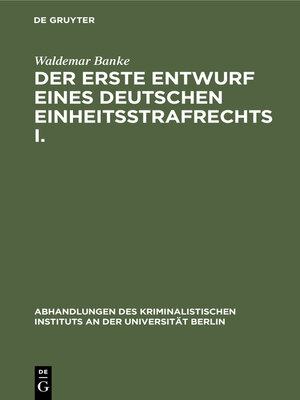 cover image of Der erste Entwurf eines Deutschen Einheitsstrafrechts I.